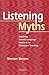Listening Myths: Applying S...