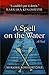 A Spell on the Water (Sweetwater Fiction: Originals)