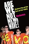 Are We Not New Wave? by Theo Cateforis