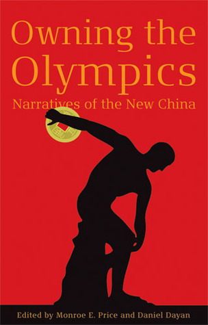 Owning the Olympics: Narratives of the New China