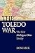 The Toledo War: The First M...