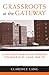 Grassroots at the Gateway: Class Politics and Black Freedom Struggle in St. Louis, 1936-75 (Class : Culture)