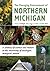 The Changing Environment of Northern Michigan: A Century of Science and Nature at the University of Michigan Biological Station