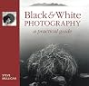 Black & White Photography: A Practical Guide Black & White Photography: A Practical Guide