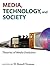 Media, Technology, and Society: Theories of Media Evolution (Digital Culture Books)