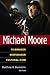 Michael Moore: Filmmaker, Newsmaker, Cultural Icon (Class : Culture)