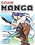 Draw Manga: Step-by-Steps*C...