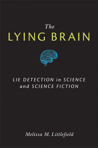 The Lying Brain: Lie Detection in Science and Science Fiction (Paperback)