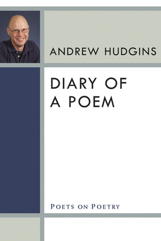 Diary of a Poem (Poets On Poetry)