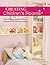 Creating Children's Rooms: 100s of Design and Decorating Ideas Plus Step-by-Step Projects