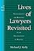 Lives of Lawyers Revisited by Michael J. Kelly