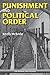 Punishment and Political Order (Law, Meaning, And Violence)