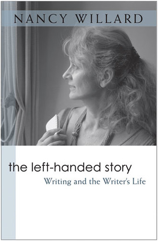 The Left-Handed Story: Writing and the Writer's Life (Writers On Writing)
