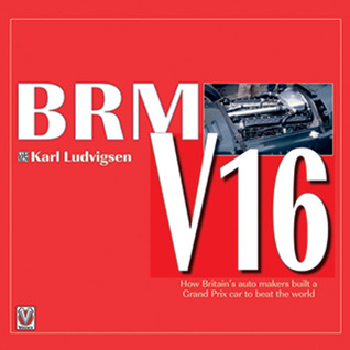 BRM V16: How Britain's auto makers built a Grand Prix car to beat the world