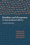 Kinship and Diasporas in International Affairs Kinship and Diasporas in International Affairs