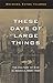 These Days of Large Things: The Culture of Size in America, 1865-1930