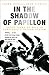 In the Shadow of Papillon Seven Years of Hell in Venezuela's ... by Frank Kane