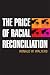 The Price of Racial Reconci...