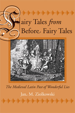 Fairy Tales from Before Fairy Tales: The Medieval Latin Past of Wonderful Lies (Hardcover)