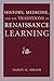 History, Medicine, and the Traditions of Renaissance Learning (Cultures Of Knowledge In The Early Modern World)
