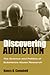 Discovering Addiction: The Science and Politics of Substance Abuse Research