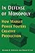 In Defense of Monopoly: How...