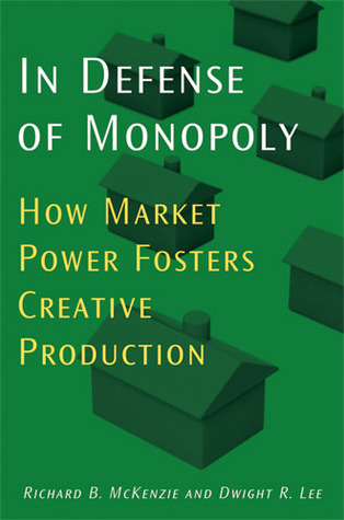 In Defense of Monopoly: How Market Power Fosters Creative Production (Hardcover)