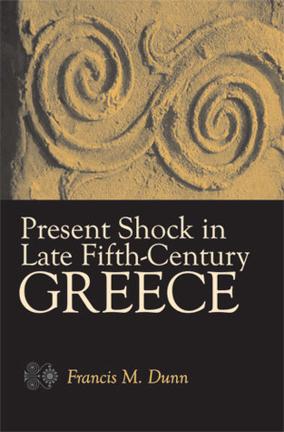 Present Shock in Late Fifth-Century Greece (Hardcover)