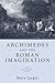 Archimedes and the Roman Imagination by Mary Jaeger