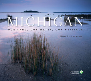 Michigan: Our Land, Our Water, Our Heritage (Hardcover)