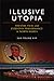 Illusive Utopia: Theater, F...