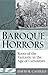 Baroque Horrors by David R. Castillo