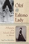 Olof the Eskimo Lady: A Biography of an Icelandic Dwarf in America