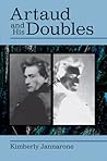 Artaud and His Doubles (Theater: Theory/Text/Performance)