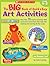 Big Book of Quick & Easy Art Activities by Linda Bentley