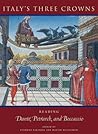 Italy's Three Crowns: Reading Petrarch, Dante, Boccaccio