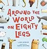 Around the World on Eighty Legs: Animal Poems