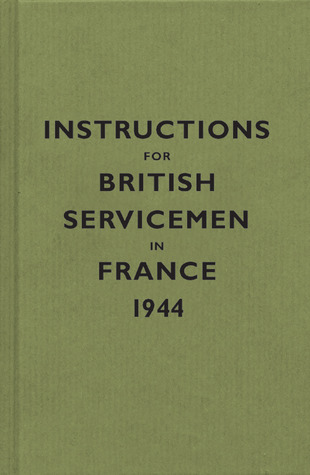 Instructions for British Servicemen in France, 1944