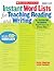 Instant Word Lists for Teaching Reading and Writing: An Essential Resource You'll Turn to Every Day
