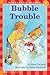 Bubble Trouble (Scholastic Reader Level 1)