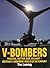 V-Bombers: Vulcan, Victor a...