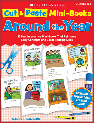 Cut & Paste Mini-Books: Around the Year: 15 Fun, Interactive Mini-Books That Reinforce Early Concepts and Boost Reading Skills