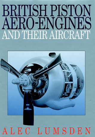 British Piston Aero Engines and their Aircraft (Hardcover)