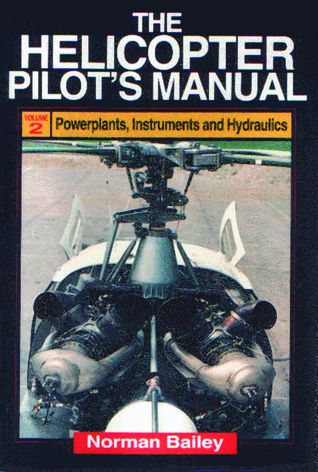 The Helicopter Pilot's Manual: Volume 2, Powerplants, Instruments and Hydraulics (Paperback)