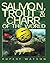 Salmon, Trout & Charr of th...