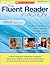 The Fluent Reader in Action: PreK–4: A Rich Collection of Research-Based, Classroom-Tested Lessons and Strategies for Improving Fluency and Comprehension