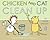 Chicken and Cat Clean Up