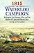1815 The Waterloo Campaign:...