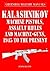 Kalashnikov: Machine Pistols, Assault Rifles and Machine-Guns, 1945 to the Present (Greenhill Military Manuals)