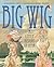 Big Wig: A Little History o...